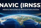 NAVIC (IRNSS): India's Indigenous Navigation System